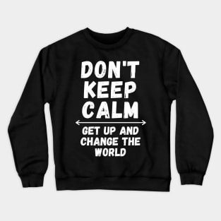 Don't Keep Calm Crewneck Sweatshirt